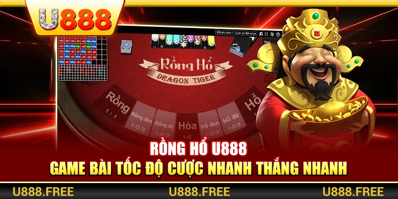 Rồng Hổ U888 – Game Bài Tốc Độ Cược Nhanh Thắng Nhanh