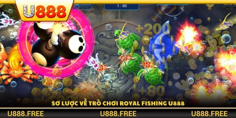 Khám phá Royal Fishing U888 – Trò chơi săn cá sang trọng