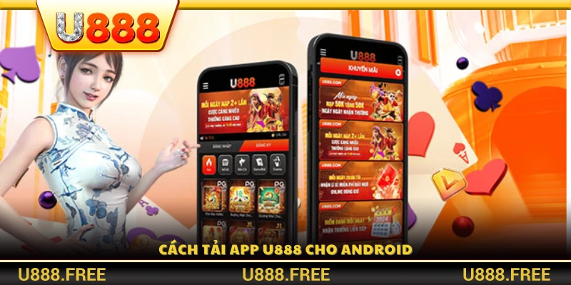 Các bước tải app U888 dành cho thiết bị Android 